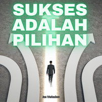 Sukses Adalah Pilihan