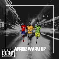 Afrob Warm Up