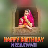 Happy Birthday Meenawati