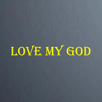 Love My God