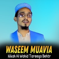 Nikah Hi Wahid Tareeqa Behtr