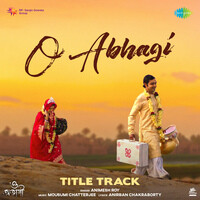 O Abhagi Title Track (From "O Abhagi")