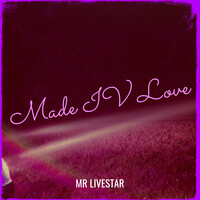 Made IV Love