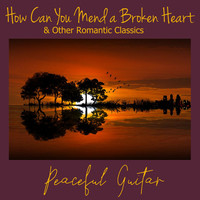 How Can You Mend a Broken Heart (& Other Romantic Classics)