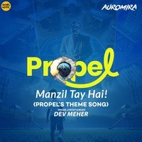 Manzil Tay Hai! (Propel's Theme Song) (From "Propel")