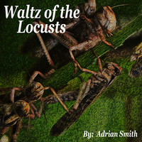 Waltz of the Locusts