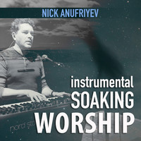 Soaking Worship, Vol. 01 (Instrumental)