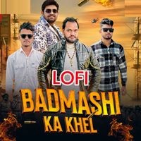 Badmashi Ka Khel (Lofi)