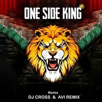 One Side King (Dj Cross & Avi Remix)