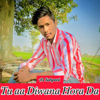 Tu Aa Diwana Hora Da (Feat. Jaani)