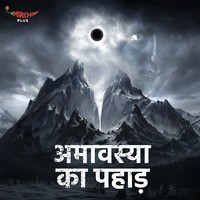 Amaavasya Ka Pahad - season - 1