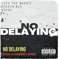 No Delaying