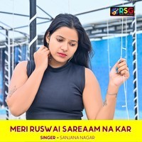 Meri Ruswai Sareaam Na Kar