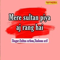 Mere sultan piya aj rang hai