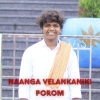 Naanga Valakaniki Porom