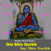 Om Shiv Goraksh Jay Shiv Gorkh