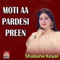 Moti Aa Pardesi Preen