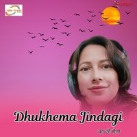 Dhukhema Jindagi