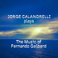 Jorge Calandrelli Plays the Music of Fernando Gelbard