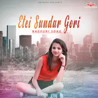 Etei Sundar Gori (Nagpuri Song)