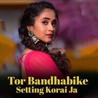 Tor Bandhabike Setting Korai Ja