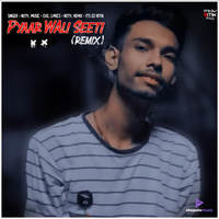 Pyaar Wali Seeti (Remix)