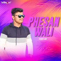Phesan Wali (Trance Mix)
