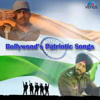 Bollywood Patriotic Songs