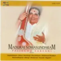 Madurai Somu - Palinchu Sarvani (vocal)