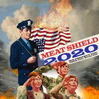 Meat Shield 2020 (We Protect You, from You, With You)