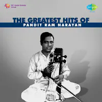 The Greatest Hits Of Pandit Ram Narayan