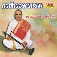 Nadhaswaram - Dr.Sheik Chinna Moulana Vol I