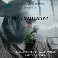 Piya Nahi Aaye