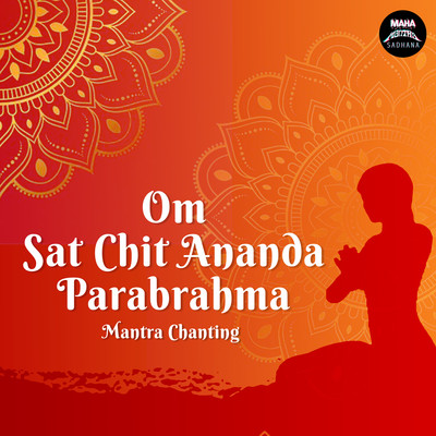 Om Sat Chit Ananda Parabrahma (Mantra Chanting) MP3 Song Download by ...