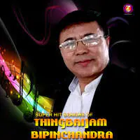 Super Hit Songs Of Thingbaijam Bipinchandra