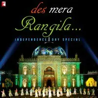 Des Mera Rangila - Independence Day Special 