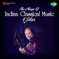 The Magic Of Indian Classical Music - Sitar Vol 2 
