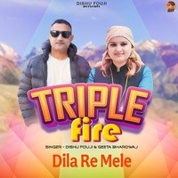 Triple Fire Dila Re Mele 