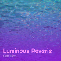 Luminous Reverie