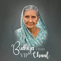 Budhiya Chale VIP Chaal