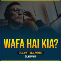 Wafa Hai Kia ?