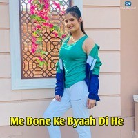 Me Bone K Byaah Di He