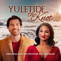 Yuletide the Knot (Original Motion Picture Soundtrack)