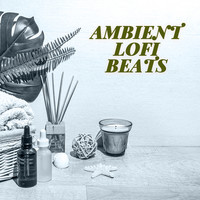 Ambient LoFi Beats