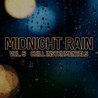 Midnight Rain, Vol. 5 (Chill Instrumentals)