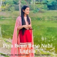 Piya Benu Beso Nahi Lagela (Nagpuri)