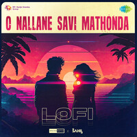 O Nallane Savi Mathonda - Lofi
