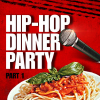 Hip Hop Dinner Party, Pt. 1