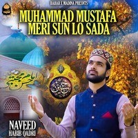 MUHAMMAD MUSTAFA MERI SUN LO SADA