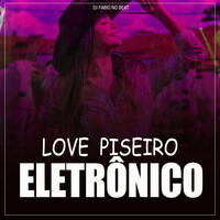 Love Piseiro Eletrônico